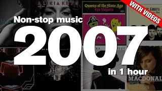 2007 in 1 Hour - Top hits ft. Rihanna Alicia Keys Kaiser Chiefs Arcade Fire Maroon 5 + more