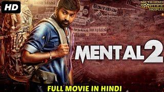 MENTAL 2 - Action Blockbuster Hindi Dubbed Movie  South Indian Movies Dubbed In Hindi Full Movie