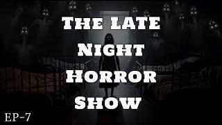 The LATE Night Horror Show  Radio Horror Show  EP-7