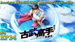 Ancient Martial Arts Masters in the City S4 EP 34 Multi Sub