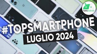 MIGLIORI Smartphone LUGLIO 2024 tutte le fasce di prezzo  #TopSmartphone