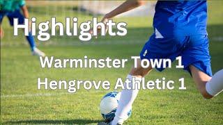 Highlights  Warminster Town 1 v Hengrove Athletic 1