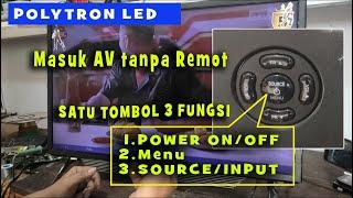 polytron LED masuk AV tanpa remot