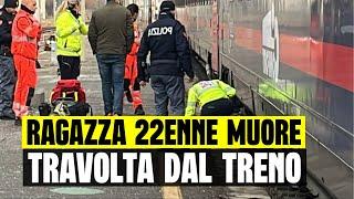 RAGAZZA 22ENNE MUORE TRAVOLTA DAL TRENO TERRIBILE DRAMMA A VAREDO