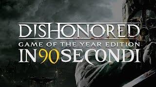 DISHONORED™ in 90 secondi