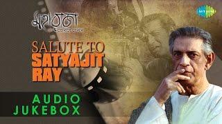 Maharaja Tomare Selam  Salute To Satyajit Ray  Bengali Film Songs Audio Jukebox