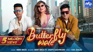 Butterfly Wale  Meet Bros ft. Deepti Sadhwani  Sunny Chopra  Latest Party Song