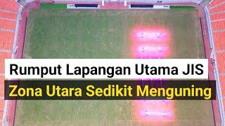 rumput lapangan utama jis area zona utara belum maksimal jelang konser jakarta international stadium