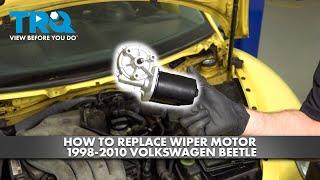 How to Replace Windshield Wiper Motor 1998-2010 Volkswagen Beetle