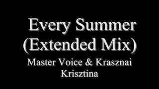 Master Voice & Krasznai Krisztina - Every Summer Extended Mix