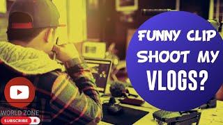 FUNNY CLIP SHOOT MY VLOG 