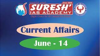 Current Affairs  JUNE-14  Suresh IAS Academy