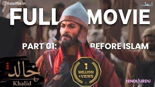 SWORD OF ALLAH KHALID BIN WALEED MOVIE PART 01BEFORE ISLAM IN HINDIURDU HATEM ALI HALAL FLIX.