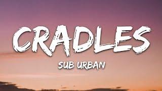 Sub Urban - Cradles Lyrics