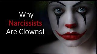 Why Narcissists Are Clowns #narcissists #narcissistabuse #toxicrelationships