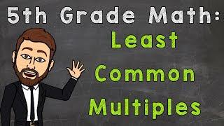 Least Common Multiples  LCM  5th Grade Math