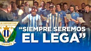   Siempre Seremos el Lega  Himno C.D. Leganés