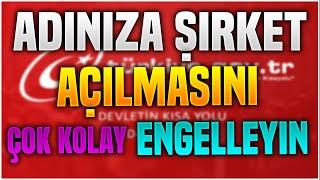 Adınıza Şirket Açılmasını Engelleyin e-Devlet T.C Kimlik Numarası Kısıtlama Özelliği