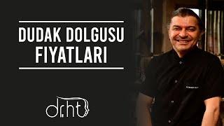 DUDAK DOLGUSU FİYATLARI Hüseyin Tırman - Estetik