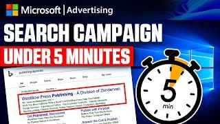 The QUICKEST Microsoft Bing Ads Tutorial  Create a Search Campaign In Under 5 MINUTES
