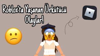 ROBLOX’TA YAŞANAN ÜRKÜTÜCÜ OLAYLAR  PART 1