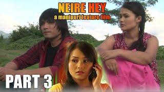 NEIRE HEY  FULL MOVIE - PART 3  CHEIRAOBA SPECIAL MOVIE