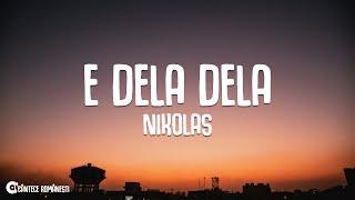 Nikolas - E dela dela Versuri  Cover Andia