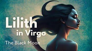 Lilith the Black Moon in Virgo