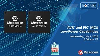 Coffee Break  S13E2  AVR® and PIC® MCU Low-Power Capabilities