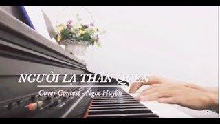 NGƯỜI LẠ THÂN QUEN  cover by NGỌC HUYỀN - COVER CONTEST.