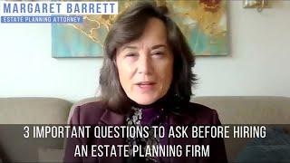 3 Important Questions to Ask Before Hiring an Estate Planning Attorney