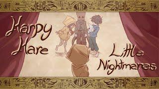 MV Little Nightmares - Harpy Hare