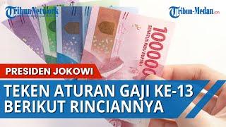 Presiden Jokowi Akhirnya Teken Aturan Gaji Ke-13 Berikut Besaran Uang yang Diterima?