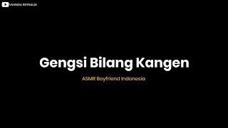 ASMR Suara Cowok  Gengsi Bilang Kangen  ASMR Boyfriend Indonesia