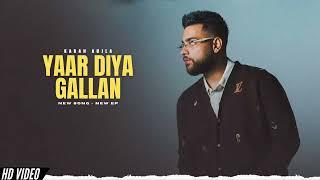 Yaar Diya Gallan - Karan Aujla New Song  New EP Official Video For Me  Song