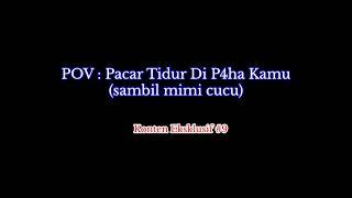 Tiduran Dipaha Adek Sambil.................  ASMR Cowok  FULL on Description