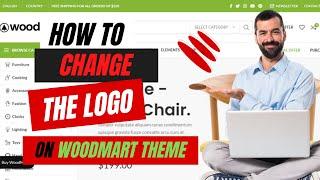 How To Customize The Logo On Woodmart Theme  How to Change The Logo on Woodmart Theme