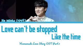 Jin Min Ho- Love can’t be stopped like the Time Homemade Love Story OST PART.1 LyricsROMHANENG