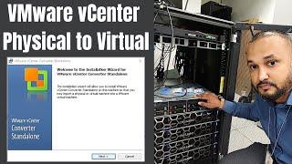 Physical to Virtual Migration  Vmware vCenter Converter