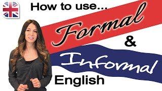 How to Use Formal and Informal English - English Speaking and Writing Fluency