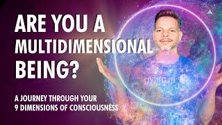 Are You A MULTIDIMENSIONAL Being?  The Multidimensional Self™ 9D Journey