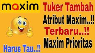 Tuker Tambah Atribut Maxim Terbaru.. Maxim Prioritas Harus TauMaxim Ojek Online