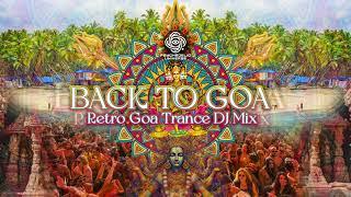 Back to Goa  Retro Goa Trance DJ Mix