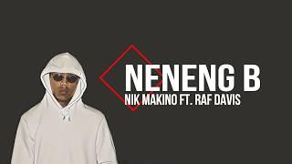 Nik Makino - NENENG B. feat Raf Davis Lyric Video