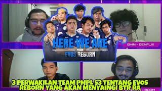 WAWANCARA EKSKLUSIF 4 PERWAKILAN TEAM PMPL TENTANG EVOS REBORNTEAM YANG MENGIMBANGI BTR RA