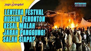 Lentera Festival Batal Konser Penonton Ngamuk Bakar Panggung  Bertandang