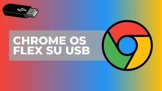 Installare CHROME OS FLEX su una USB Aggiornamento 2023 ITA