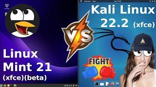 Linux Mint 21 xfce vs Kali Linux xfce