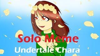 SOLO MEME - Undertale Chara