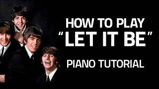 How To Play Let It Be By The Beatles Beginner Piano Lesson